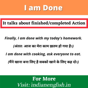 I am Done Meaning in Hindi/3 तरीके से आई ऍम डन का प्रयोग