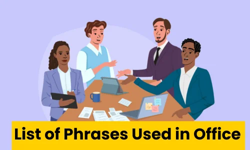 List of Phrases Used in Office